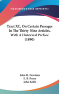 Tract XC, on Certain Passages in the Thirty-Nine Articles, with a Historical Preface (1890)