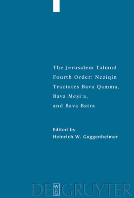 Tractates Bava Qamma, Bava Mesi'a, and Bava Batra - Guggenheimer, Heinrich W. (Editor)