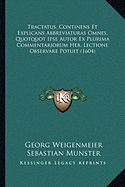 Tractatus, Continens Et Explicans Abbreviaturas Omnes, Quotquot Ipse Autor Ex Plurima Commentariorum Heb. Lectione Observare Potuit (1604)