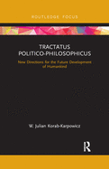 Tractatus Politico-Philosophicus: New Directions for the Future Development of Humankind