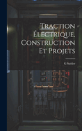 Traction lectrique, Construction Et Projets