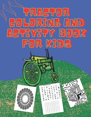 Tractor Coloring and Activity book for Kids: Fun variety Tractor Colouring Book, and picture slices for kids all ages. Fun things around the farmland and array of activities for you. - Colortu, Colorus