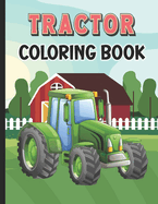 Tractor Coloring Book: big tractor book, books about tractors, farm coloring book