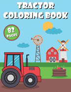 Tractor Coloring Book: for Kids Ages 2-8: tractor coloring book, baby tractor book, big tractor book, books about tractors, gift book, for kids 40 Simple Coloring Images: