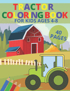 Tractor Coloring Book For Kids Ages 4-8: Simple Coloring Images Gift Book For Kids Farm Coloring Book