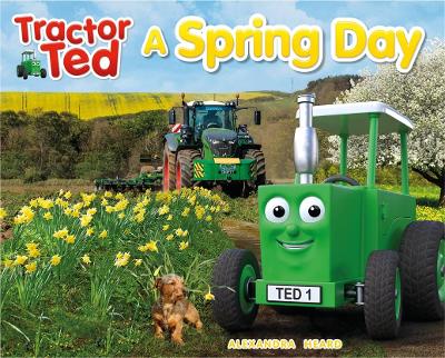 Tractor Ted A Spring Day: Explore the farm in Spring with Tractor Ted - Heard, Alexandra