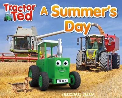 Tractor Ted A Summer's Day: Explore the farm in Summer with Tractor Ted - heard, alexandra