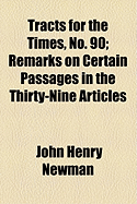 Tracts for the Times, No. 90: Remarks on Certain Passages in the Thirty-Nine Articles