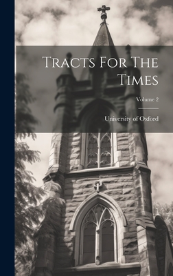 Tracts For The Times; Volume 2 - Oxford, University Of