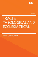 Tracts Theological and Ecclesiastical