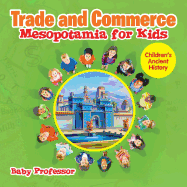 Trade and Commerce Mesopotamia for Kids Children's Ancient History