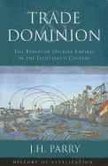 Trade and Dominion: The European Oversea Empires in the Eighteenth Century