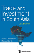 Trade and Investment in South Asia: An Analysis