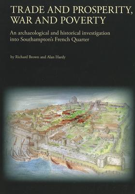 Trade and Prosperity, War and Poverty - Brown, Richard, and Brown, Alison, and Hardy, Alan