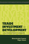 Trade, Investment and Development in the Contemporary Caribean