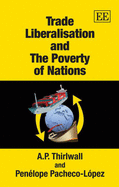 Trade Liberalisation and The Poverty of Nations - Thirlwall, A. P., and Pacheco-Lpez, Penlope