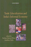 Trade Liberalization and India's Informal Economy