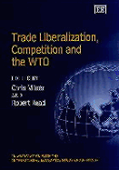 Trade Liberalization, Competition and the Wto - Milner, Chris (Editor), and Read, Robert (Editor)