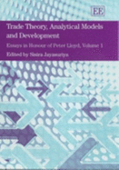 Trade Theory, Analytical Models and Development: Essays in Honour of Peter Lloyd, Volume I