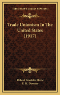 Trade Unionism in the United States (1917)