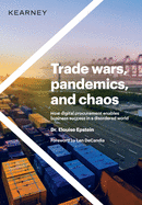 Trade wars, pandemics, and chaos: How digital procurement enables business success in a disordered world