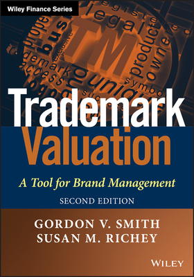 Trademark Valuation: A Tool for Brand Management - Smith, Gordon V., and Richey, Susan M.