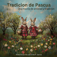 Tradicion de Pascua: Una historia de amistad y tradicion