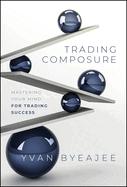 Trading Composure: Mastering Your Mind for Trading Success