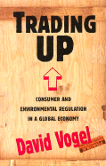 Trading Up: Consumer and Environmental Regulation in a Global Economy