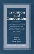 Tradition and Innovation: Selected Plenary and Panel Papers from the Third Annual Conference of the Association for Core Texts and Courses