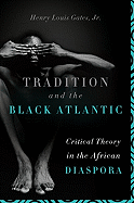 Tradition and the Black Atlantic: Critical Theory in the African Diaspora