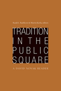 Tradition in the Public Square: A David Novak Reader