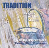 Tradition: Legacy of the March, Vol. 4 - Texas A&M Bands