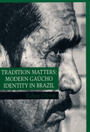 Tradition Matters: Modern Gacho Identity in Brazil