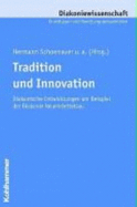 Tradition Und Innovation: Diakonische Entwicklungen Am Beispiel Der Diakonie Neuendettelsau