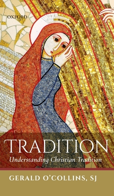 Tradition: Understanding Christian Tradition - O'Collins, SJ, Gerald