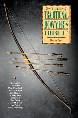 Traditional Bowyer's Bible, Volume 4 - Comstock, Paul, and Hamm, Jim, and Baker, Tim