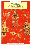 Traditional Chinese Clothing: In Hong Kong and South China, 1840-1980
