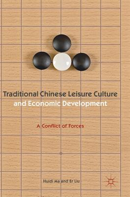 Traditional Chinese Leisure Culture and Economic Development: A Conflict of Forces - Ma, Huidi, and Liu, Er