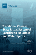 Traditional Chinese State Ritual System of Sacrifice to Mountain and Water Spirits