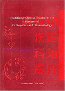Traditional Chinese Treatment for Diseases of Orthopedics and Traumatology