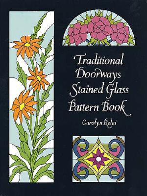 Traditional Doorways Stained Glass Pattern Book - Relei, Carolyn