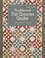 Traditional Fat Quarter Quilts: 11 New Projects from Open Gate