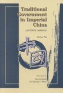 Traditional Government in Imperial China: A Critical Analysis