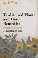 Traditional Home and Herbal Remedies - De Vries, Jan