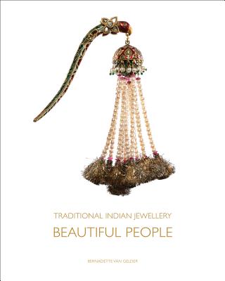 Traditional Indian Jewellery: Beautiful People - Gelder, Bernadette van