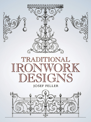 Traditional Ironwork Designs - Feller, Josef
