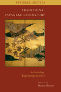 Traditional Japanese Literature: An Anthology, Beginnings to 1600, Abridged Edition