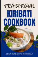 Traditional Kiribati Cookbook: 50 Authentic Recipes from Kiribati