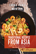 Traditional Recipes From Asia: 2 Books In 1: An Asian Cookbook In 150 Wok And Stir Fry Dishes